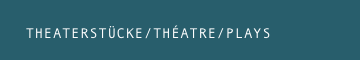      THEATERSTÜCKE/THÉATRE/PLAYS